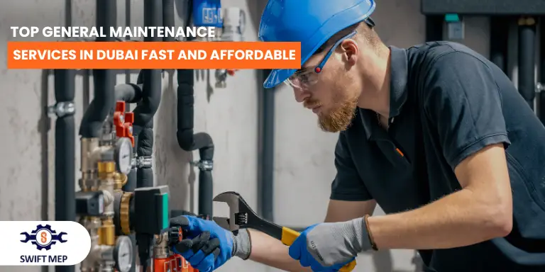 Top General Maintenance Services in Dubai Fast and Affordable