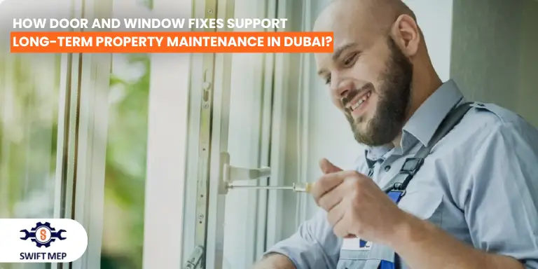 Door and Window Fixes Support Long-Term Maintenance in Dubai