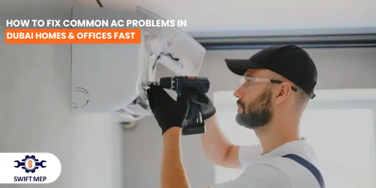 Fix Common AC Problems in Dubai Homes & Offices Fast