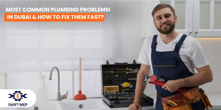 Most Common Plumbing Problems in Dubai & How to Fix Them Fast?
