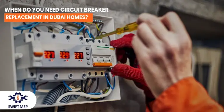 When Do You Need Circuit Breaker Replacement in Dubai Homes