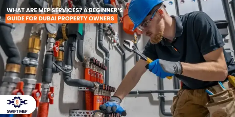 What Are MEP Services? A Beginner’s Guide for Dubai Property Owners
