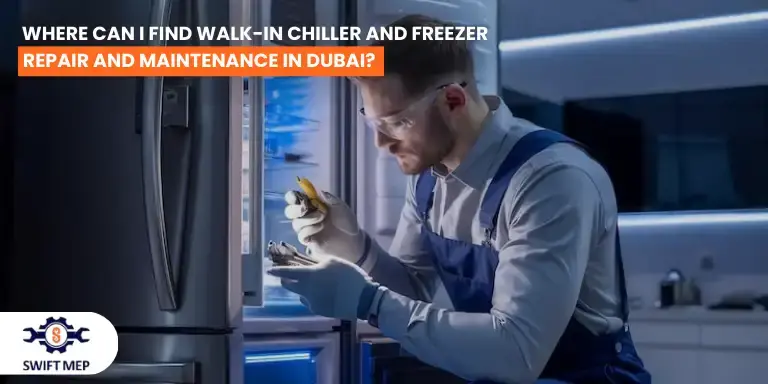 Where Can I Find Walk in Chiller and Freezer Repair and Maintenance in Dubai?