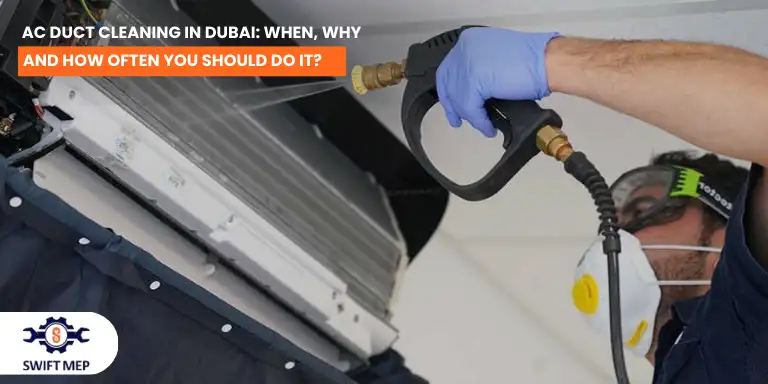 AC Duct Cleaning in Dubai When, Why and How Often You Should Do It