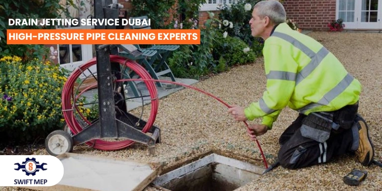 Drain Jetting Service Dubai - High-Pressure Pipe Cleaning Experts