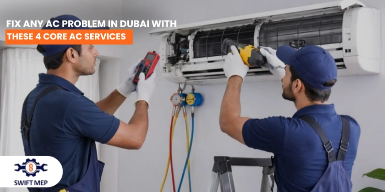 Fix Any AC Problem in Dubai With These 4 Core AC Services