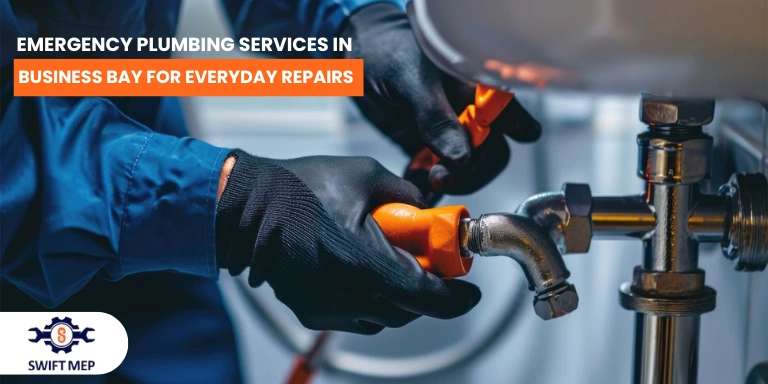 Emergency Plumbing Services in Business Bay for Everyday Repairs