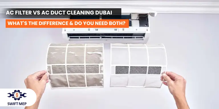 AC Filter vs AC Duct Cleaning Dubai: What's the Difference