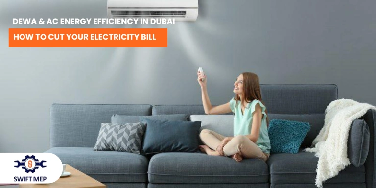 DEWA & AC Energy Efficiency in Dubai: How to Cut Your Electricity Bill