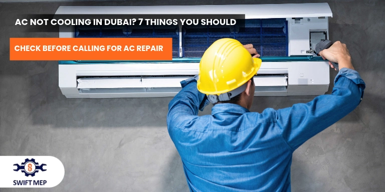 AC Not Cooling in Dubai? 7 Things You Should Check Before Calling for AC Repair